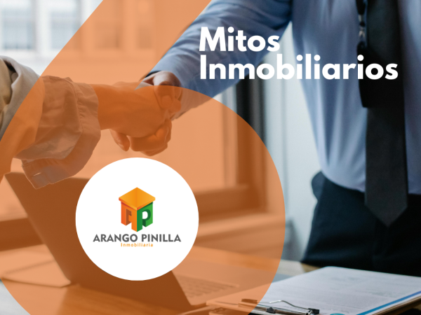 Desmontando Mitos: La Verdad Detrás de la Inversión Inmobiliaria con Arango Pinilla