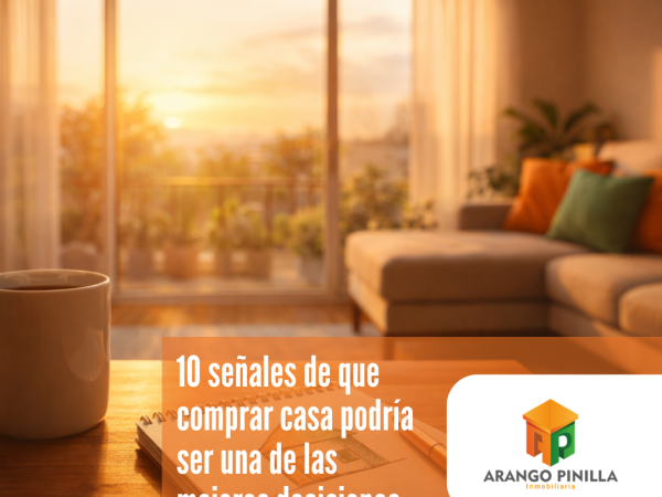 10 señales de que comprar casa podría ser una de las mejores decisiones de tu vida